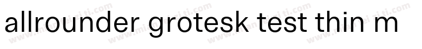 allrounder grotesk test thin mianfe字体转换